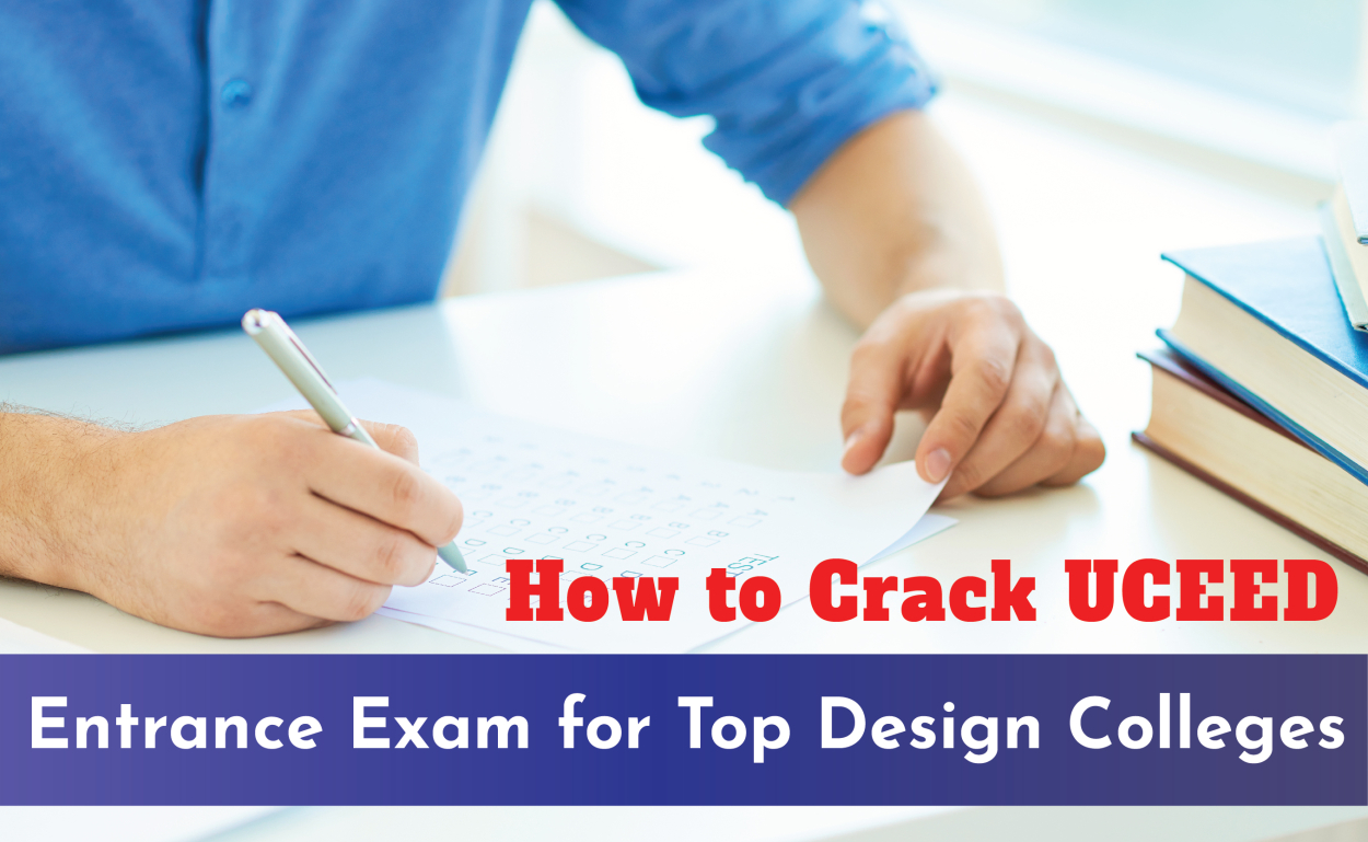 How to Crack UCEED: Entrance Exam for Top Design Colleges?